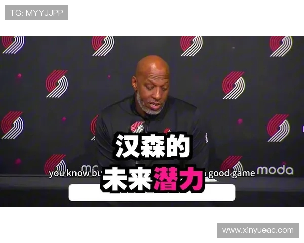 比卢普斯暂停布置战术尝试以杨瀚森为核心打造全新进攻体系